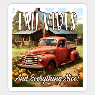 Cute Vintage Red Truck Fall Vibes  & Everything Nice Countryside Cabin Sticker